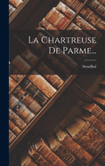 La Chartreuse De Parme...
