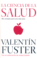 La Ciencia de La Salud: MIS Consejos Para Una Vida Sana