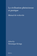 La Civilisation Phenicienne Et Punique: Manuel de Recherche