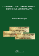 La Comarca Como Entidad Natural, Histaorica y Administrativa