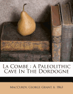 La Combe: A Paleolithic Cave in the Dordogne