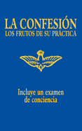 La Confesion Los Frutos de Su Practica