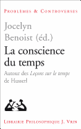 La Conscience Du Temps: Autour Des Lecons Sur Le Temps de Husserl