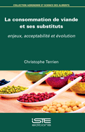 La consommation de viande et ses substituts: Enjeux, acceptabilit? et ?volution