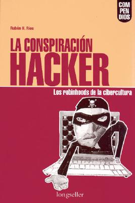 La Conspiracion Hacker - Rios, Ruben