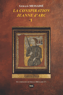 La Conspiration Jeanne d'Arc Tome I
