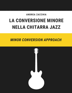La Conversione Minore nella Chitarra Jazz: Minor Conversion Approach