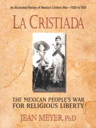La Cristiada: The Mexican People's War for Religious Liberty
