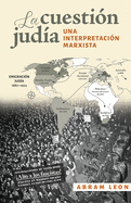 La Cuest?on Jud?a: Una Interpretaci?n Marxista