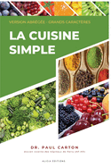 La Cuisine Simple: Version abr?g?e - Grands caract?res