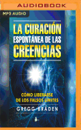 La Curacion Espontanea de las Creencias