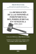 La Demolicion de la Autonom?a E Independencia de Poder Judicial En Venezuela 1999-2021