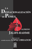 La desnacionalizaci�n de Pemex
