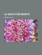 La Deux Fois Morte