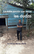 La doble porci?n que vence las dudas