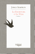 La Escritura O La Vida: Writing or Life