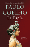 La Esp?a. Una Novela Sobre Mata Hari / The Spy