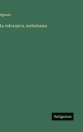 La estranjera, melodrama