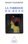 La fabrique du beau