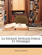La Fatigue Intellectuelle Et Physique