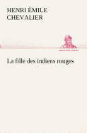 La fille des indiens rouges