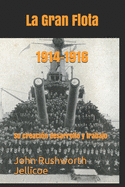 La Gran Flota 1914-1916. Su creaci?n, desarrollo y trabajo