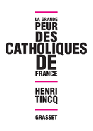 La Grande Peur Des Catholiques de France