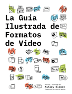 La Gu?a Ilustrada de Formatos de Video