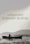 La Gu?a Para El Ganador de Almas