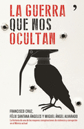 La Guerra Que Nos Ocultan