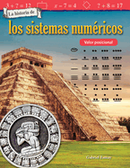 La Historia de Los Sistemas Num?ricos: Valor Posicional