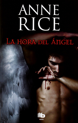 La Hora del Angel / Angel Time - Rice, Anne, Professor