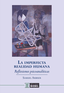 La imperfecta realidad humana