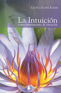 La Intuicion: Como Instrumento de Sanacion