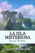 La Isla Misteriosa (Spanish Edition)