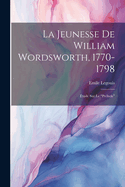 La Jeunesse De William Wordsworth, 1770-1798: ?tude Sur Le "Pr?lude"