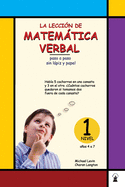 La Leccion de Mathematica Verbal 1: paso a paso sin l�piz y papel