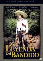 La Leyenda Del Bandido