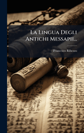 La Lingua Degli Antichi Messapii...