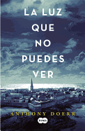 La Luz Que No Puedes Ver
