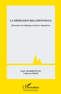 La m?diation relationnelle: Rencontres de dialogue et justice r?paratrice