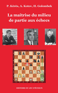 La ma?trise du milieu de partie aux ?checs