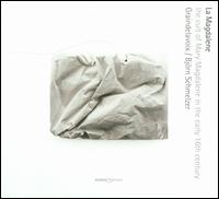 La Magdalene - Graindelavoix; Bj�rn Schmelzer (conductor)