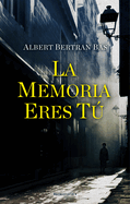 La Memoria Eres T�/ The Memory Is You