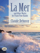 La Mer and Other Works for Piano Four Hands