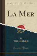 La Mer (Classic Reprint)