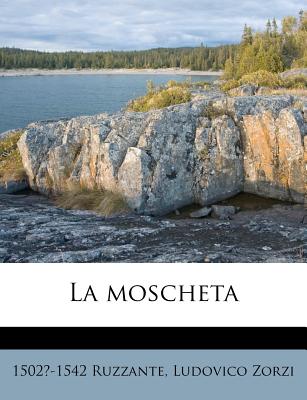 La Moscheta - Ruzzante, and Zorzi, Ludovico