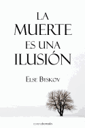 La Muerte Es Una Ilusion