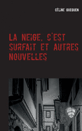 La neige, c'est surfait et autres nouvelles