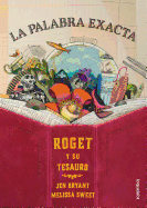 La Palabra Exacta. Roget Y Su Tesauro